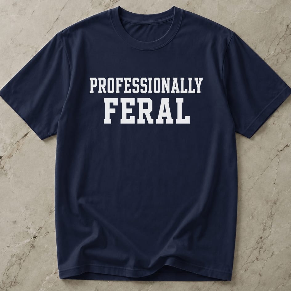 Professionally Feral T-shirt