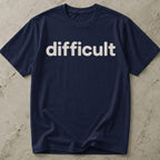 Difficult Tee