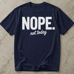 Not Today T-shirt