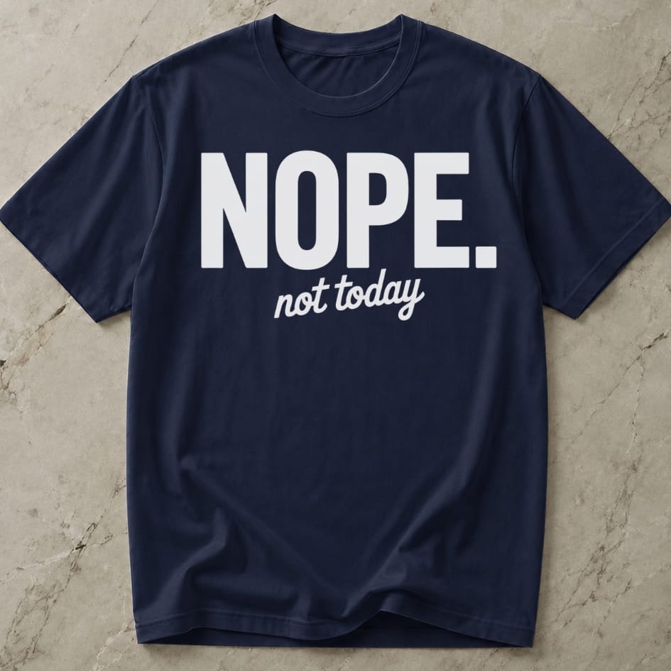 Not Today T-shirt