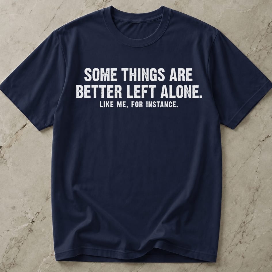 Leave Me Alone Shirt