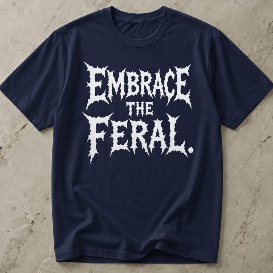 Embrace The Feral T-shirt