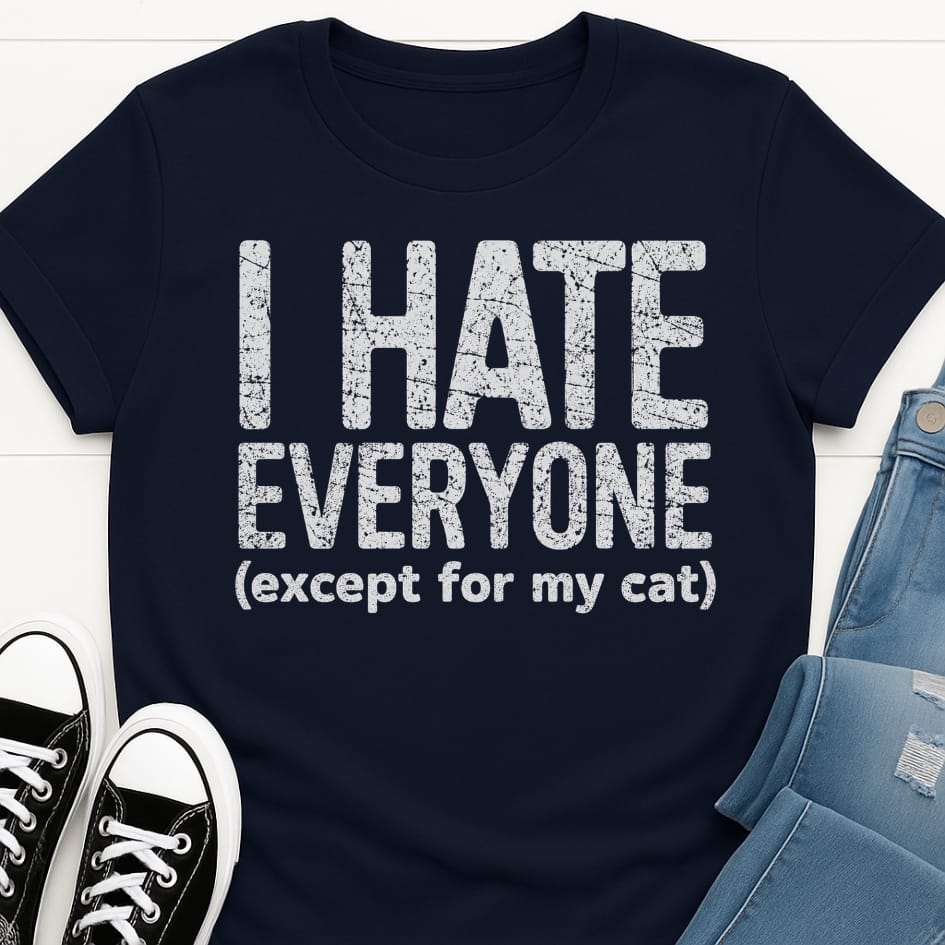 I Hate Everyone T-shirt