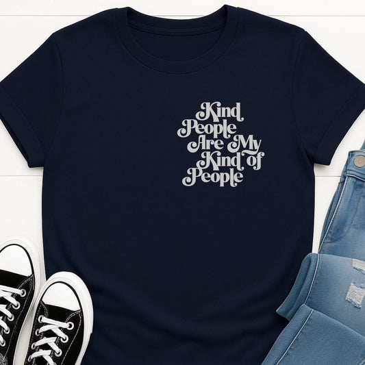 Kind People Are My Kind Of People Tee