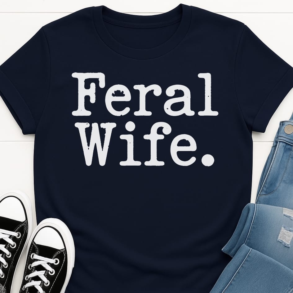 Feral Wife T-shirt