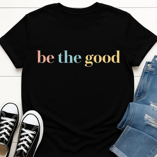 Be The Good Tee
