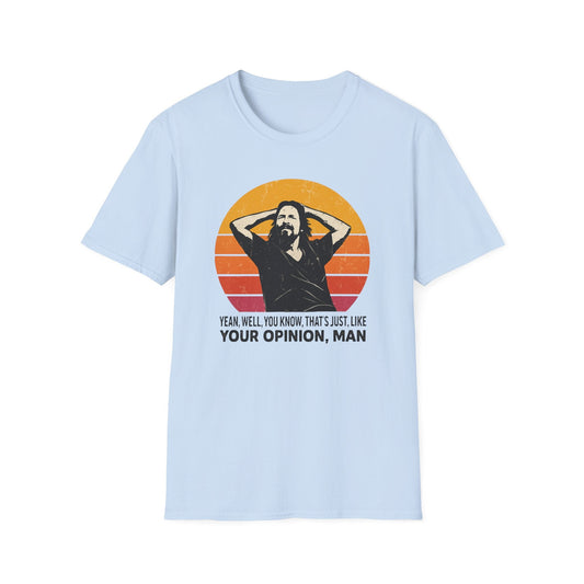 That's Just Your Opinion Tee