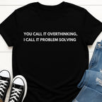 Problem Solving - Overthinking Tee