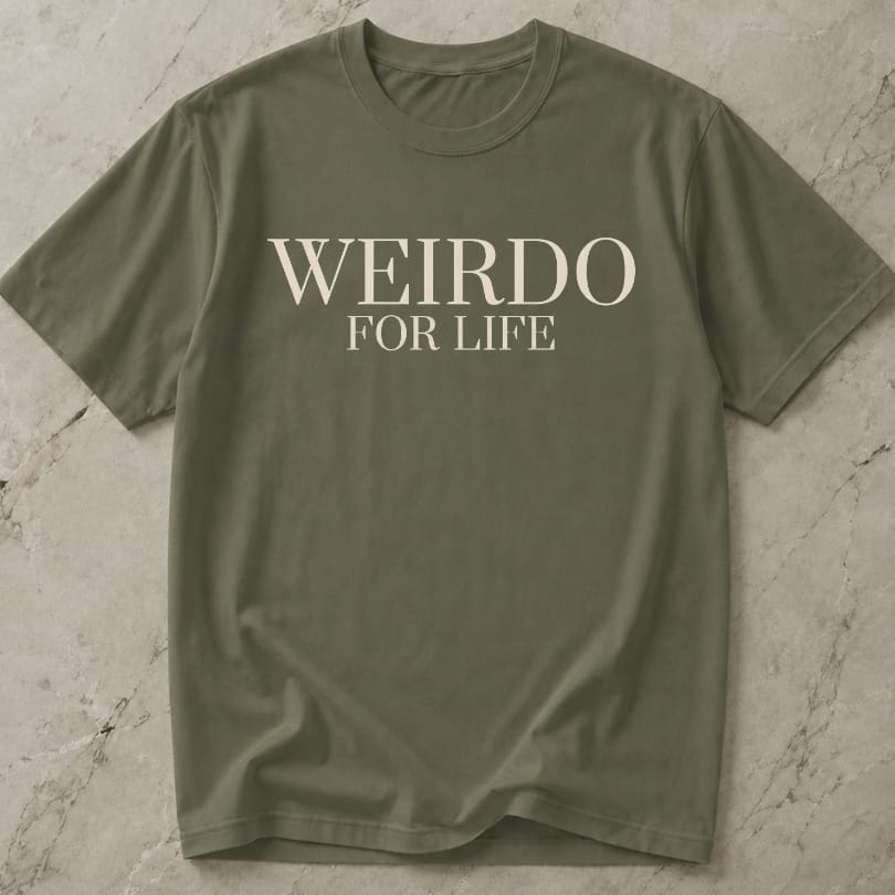 Weirdo For Life T-shirt
