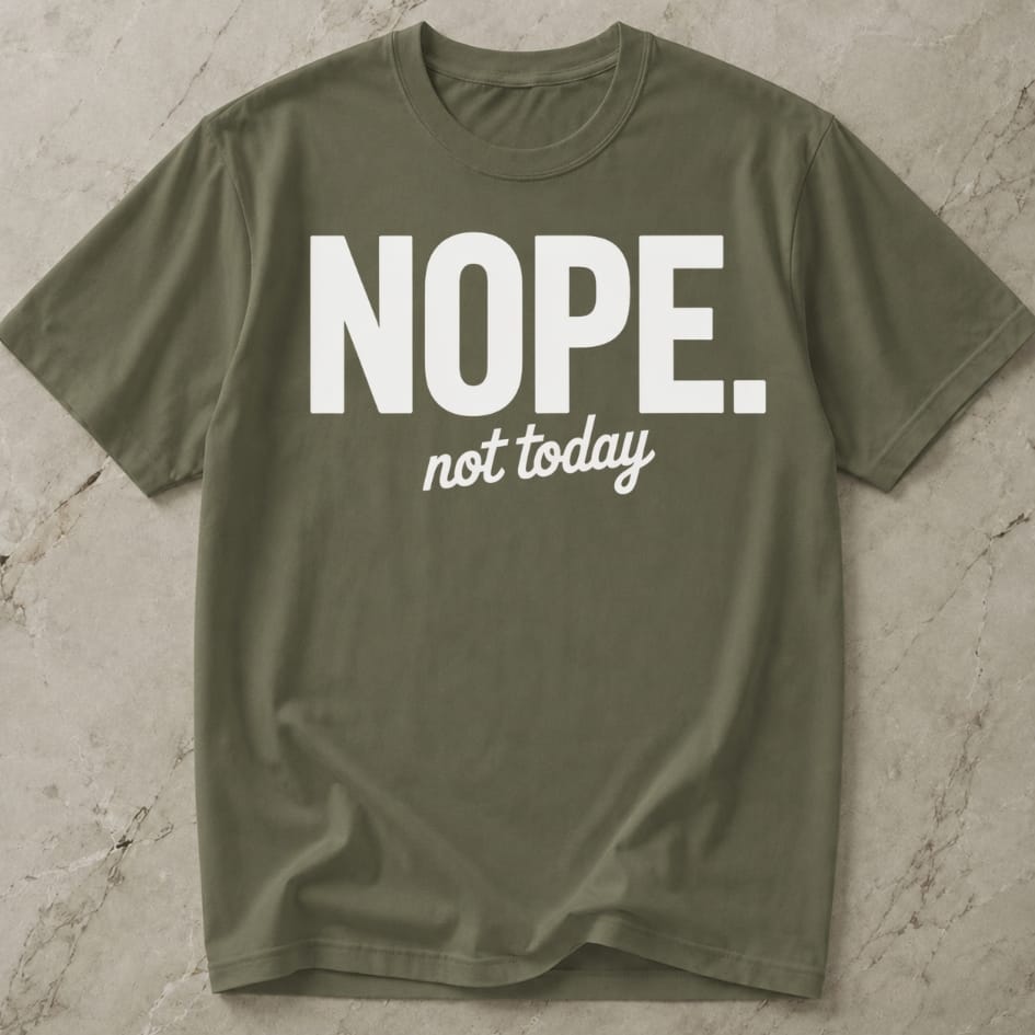 Not Today T-shirt