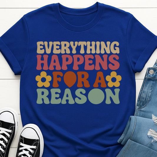 Everything Happens For A Reason Tee