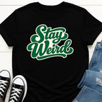 Stay Weird T-shirt
