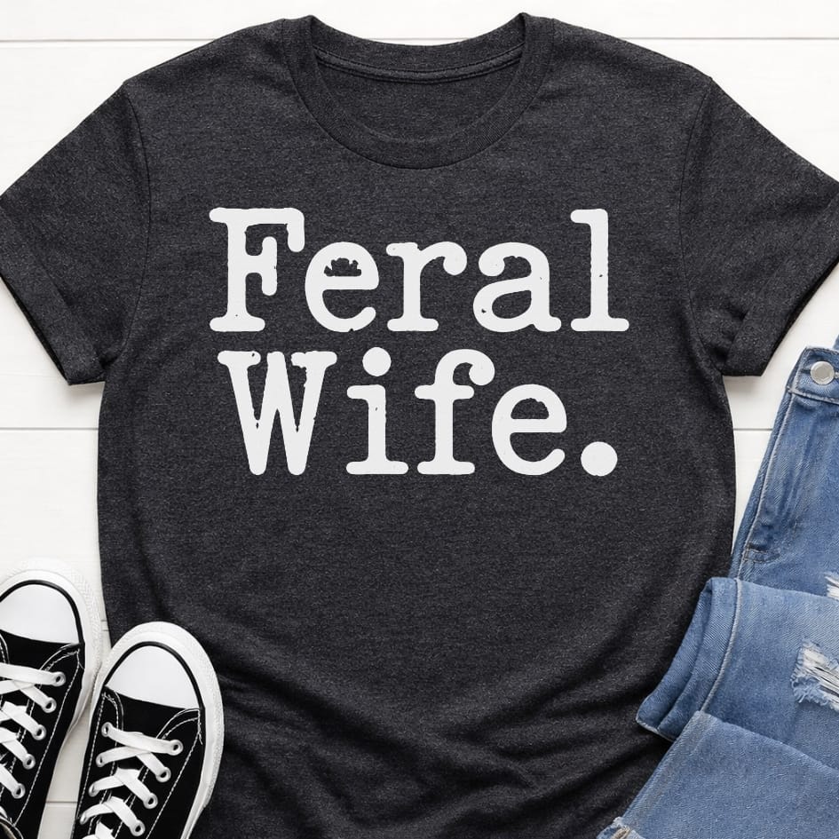 Feral Wife T-shirt
