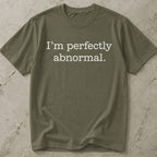 I'm Perfectly Abnormal Tee