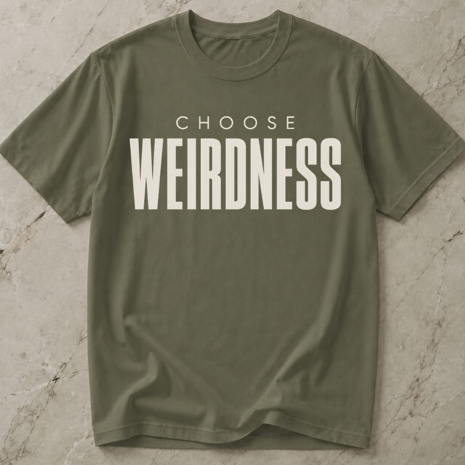 Choose Weirdness Tee