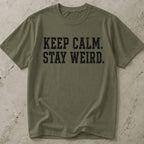 Keep Calm Stay Weird T-shirt