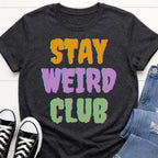 Stay Weird Club T-shirt
