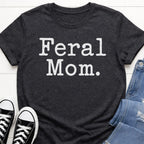 Feral Mom T-shirt