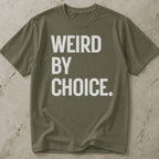 Weird By Choice T-shirt