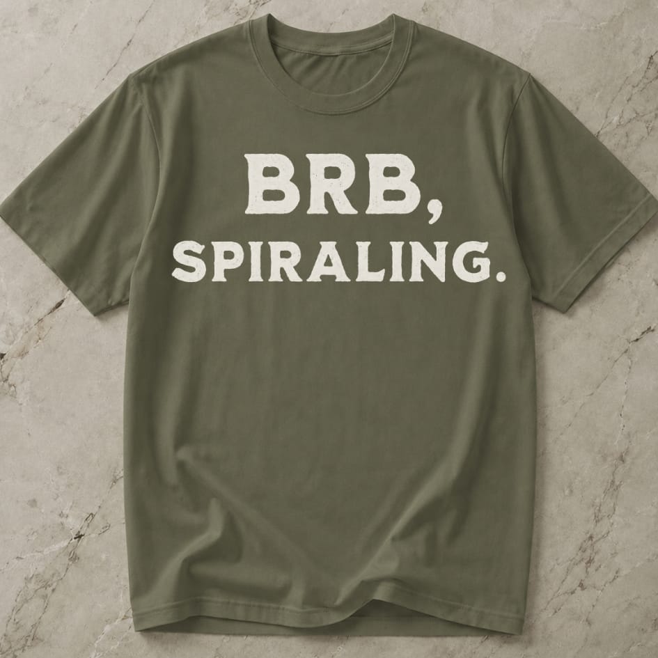 BRB Spiralling Anxiety T-shirt