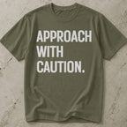 Approach With Caution T-shirt