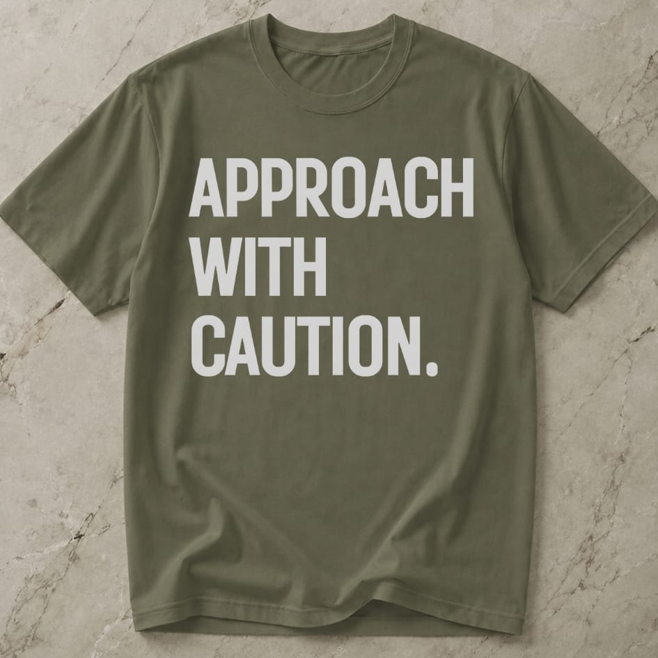 Approach With Caution T-shirt