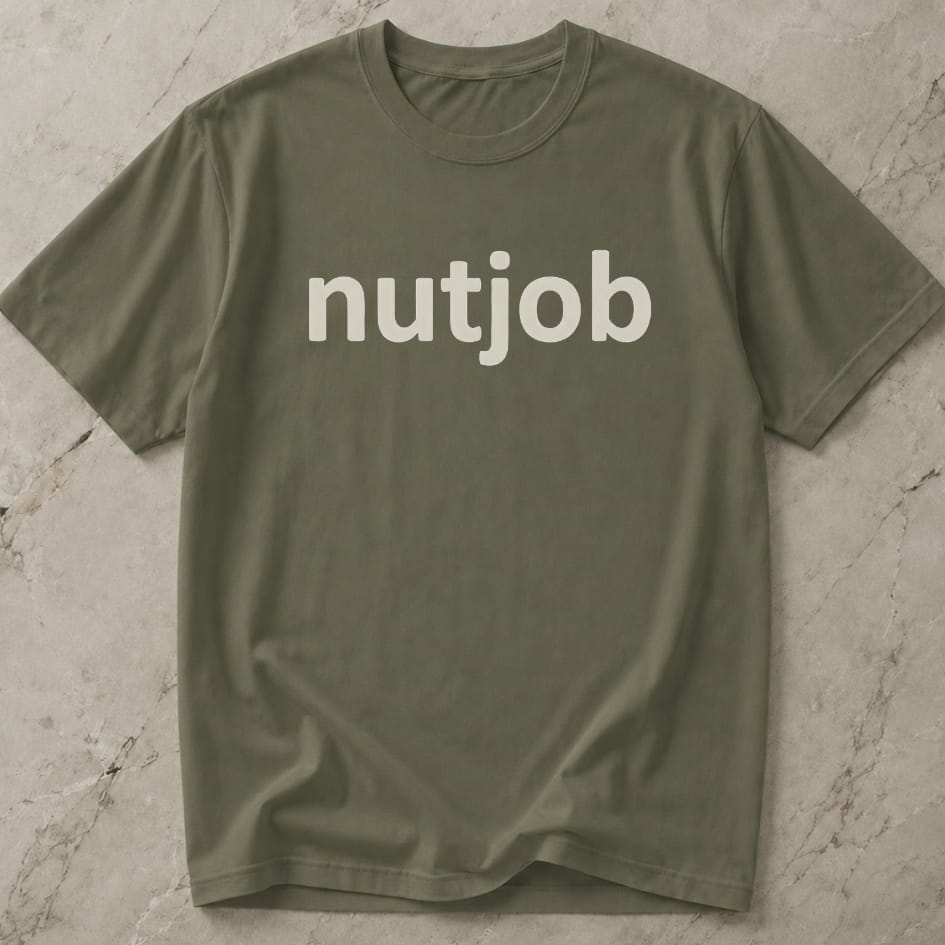 Nutjob T-shirt