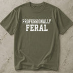 Professionally Feral T-shirt