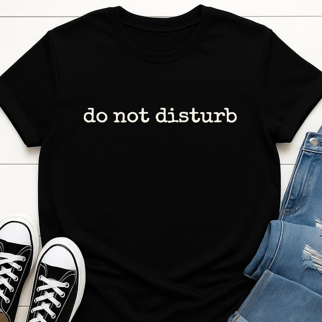Do Not Disturb T-shirt