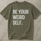 Be Your Weird Self T-shirt