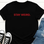 Stay Weird Tee