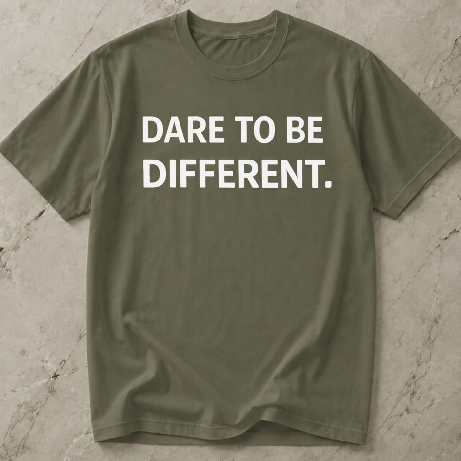 Dare To Be Different Slogan T-shirt