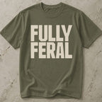 Fully Feral T-shirt