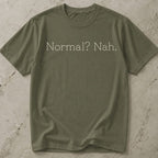 Normal? Nah T-shirt