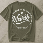 Be You Weirdo Slogan T-shirt