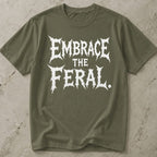 Embrace The Feral T-shirt