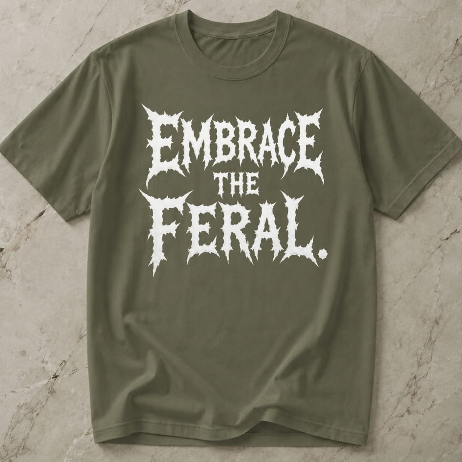Embrace The Feral T-shirt