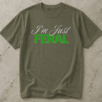 I'm Just Feral T-shirt