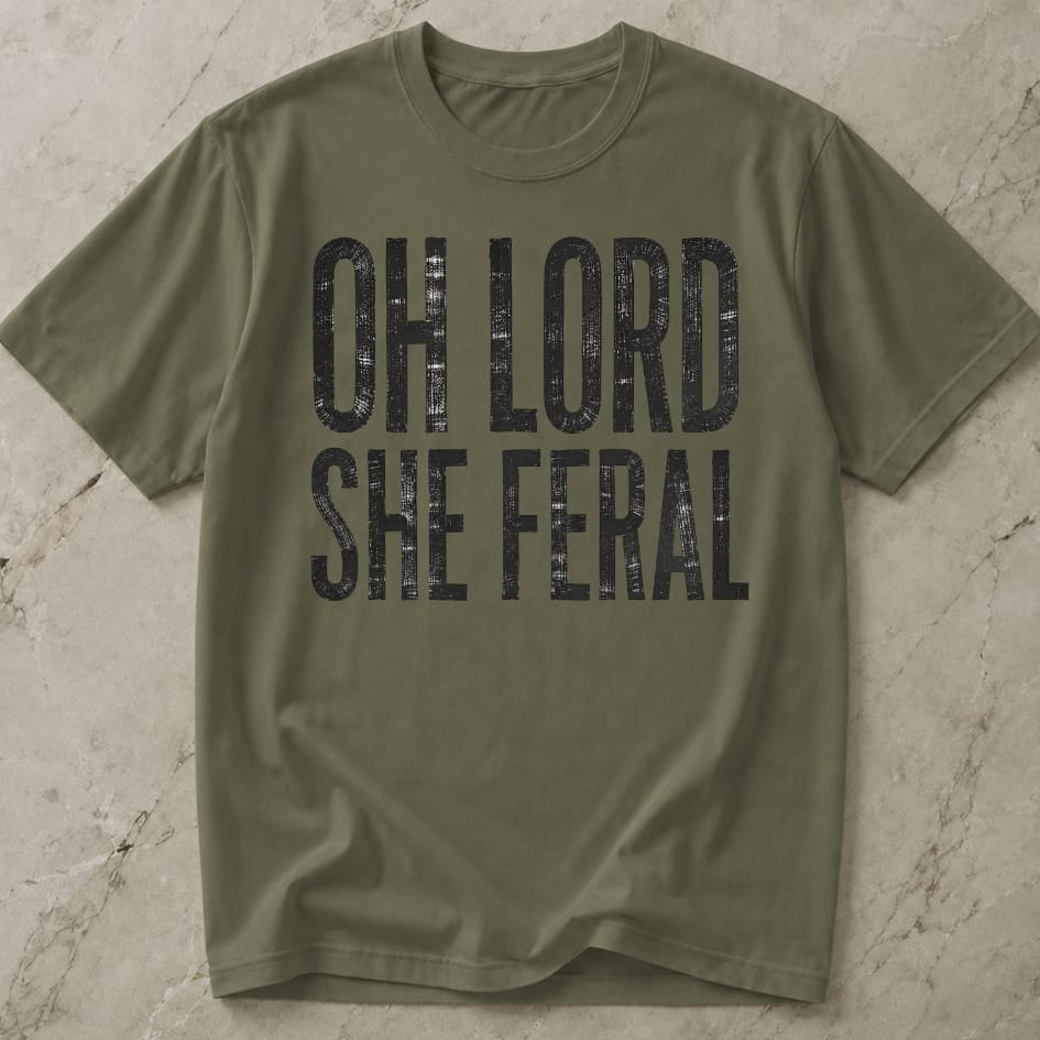 Oh Lord She Feral T-shirt