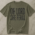 Oh Lord She Feral T-shirt
