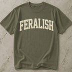 Feralish T-shirt