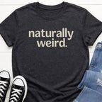 Naturally Weird T-shirt
