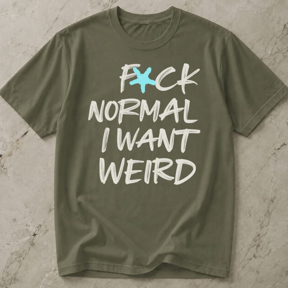 I Want Weird Slogan T-shirt