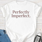 Perfectly Imperfect Premium Comfort Tee