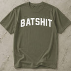 Batsh*t T-shirt