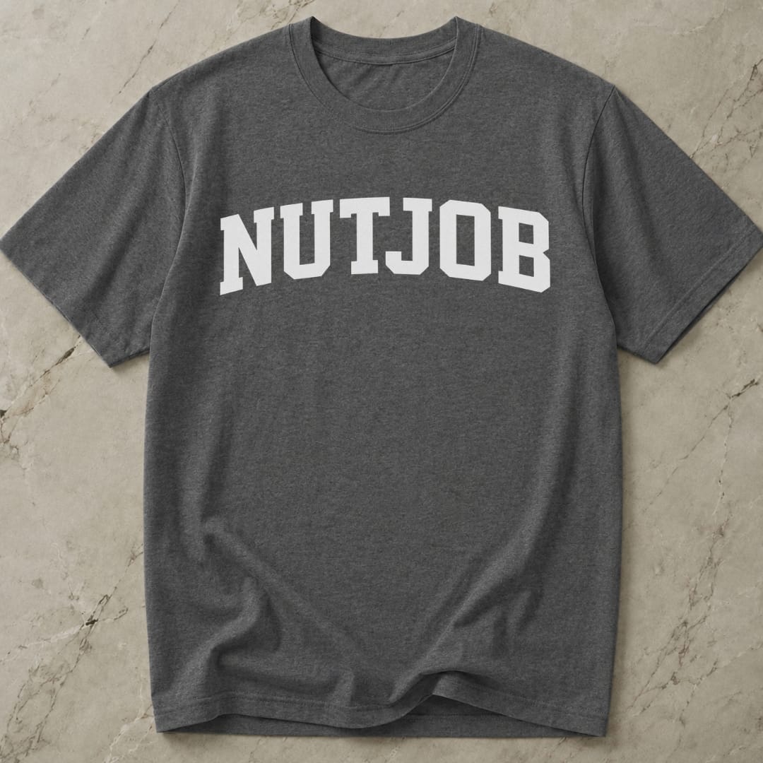 Nutjob Slogan Tee