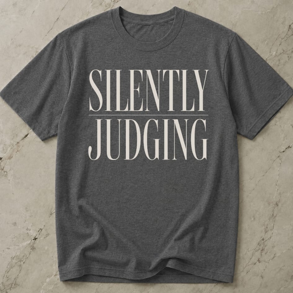 Silently Judging Tee