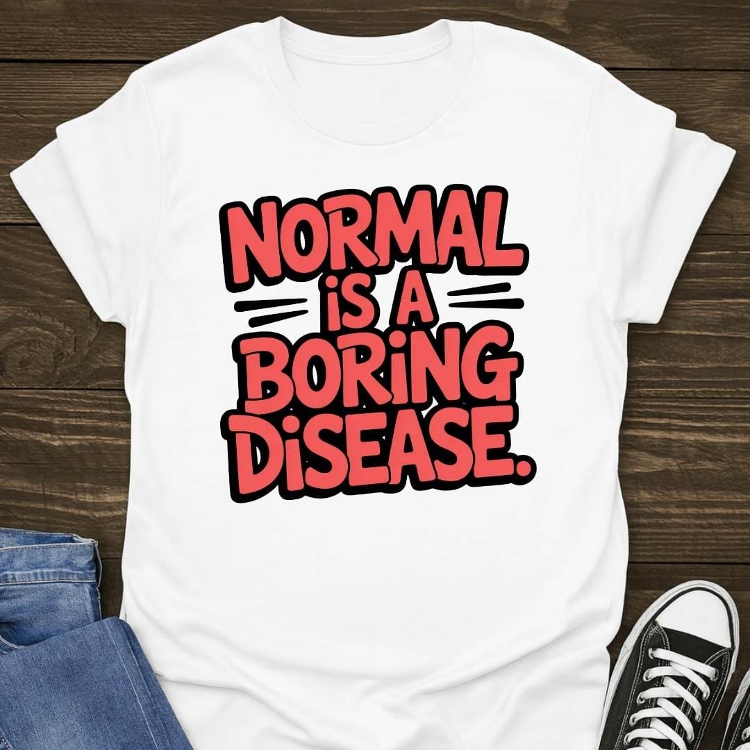 Normal = Disease T-shirt