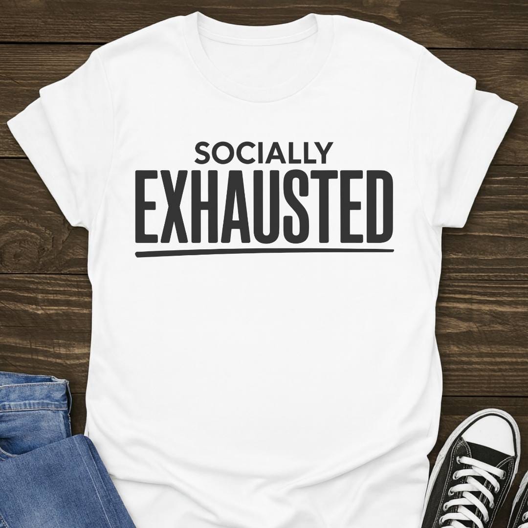 Socially Exhausted T-shirt