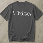 I Bite T-shirt